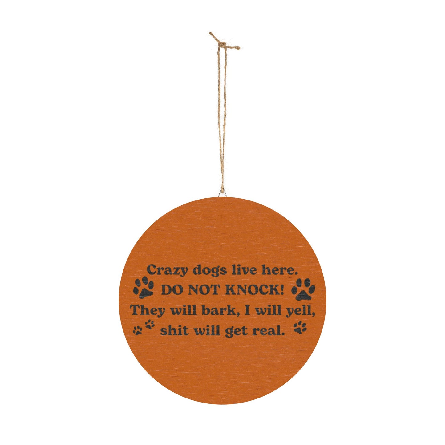 Crazy Dogs Burnt Orange Wood Sign
