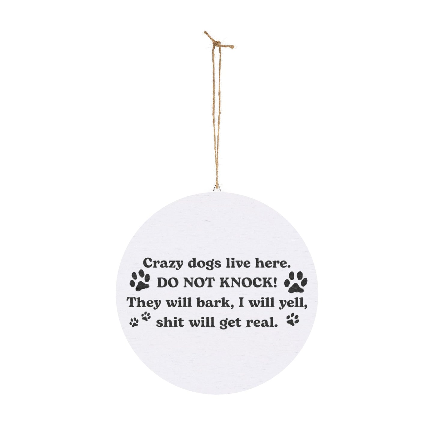 Crazy Dogs White Wood Sign