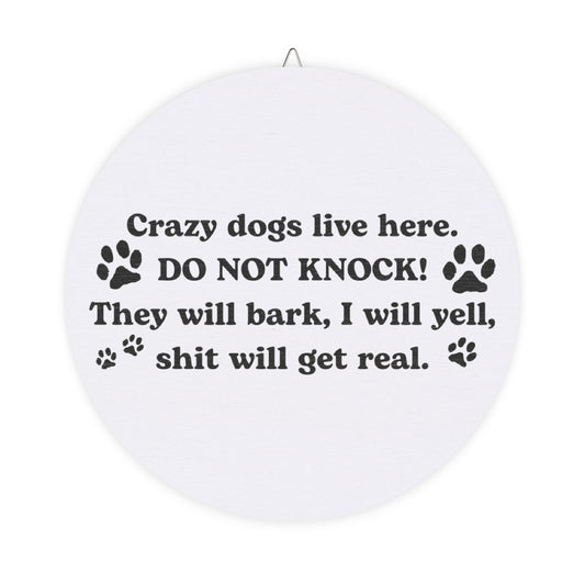 Crazy Dogs White Wood Sign