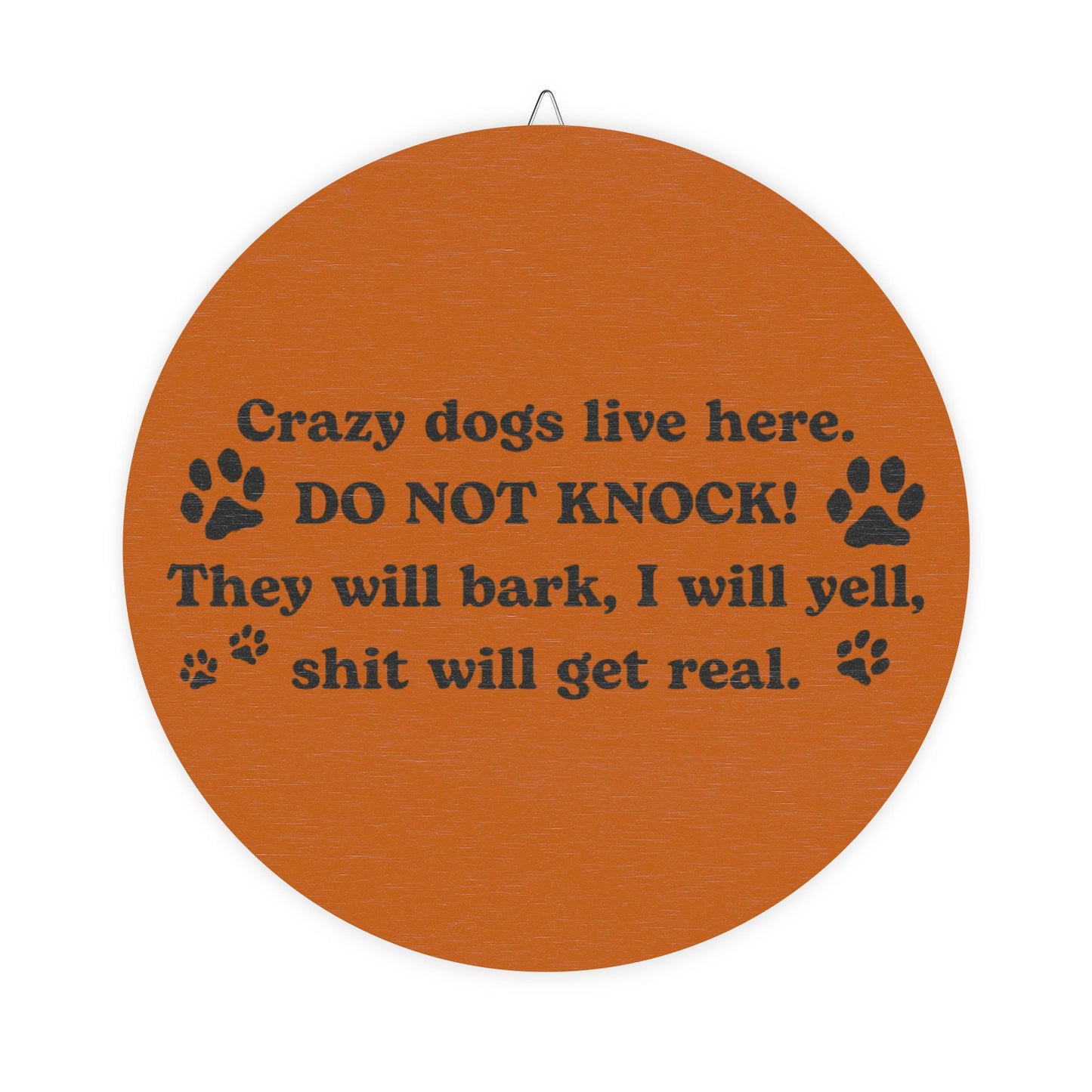 Crazy Dogs Burnt Orange Wood Sign