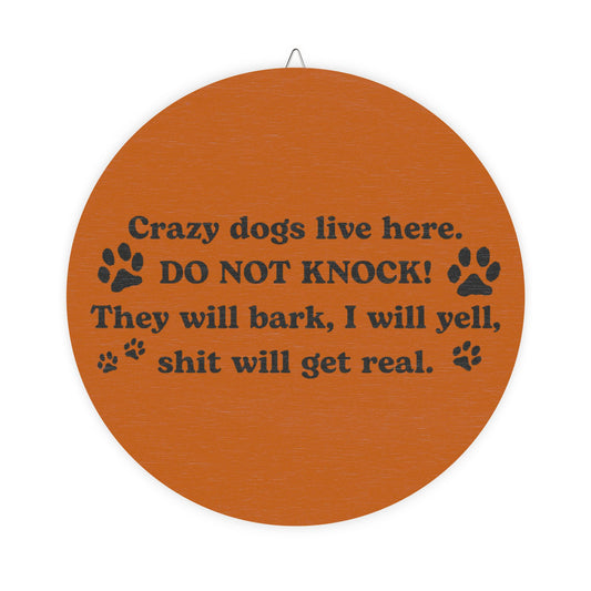 Crazy Dogs Burnt Orange Wood Sign